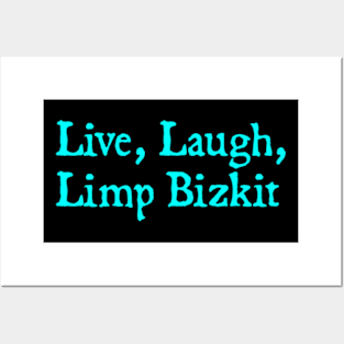 Live, Laugh, Limp Bizkit Posters and Art